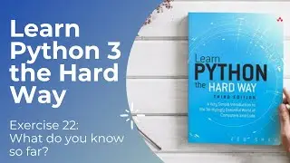 Learn Python 3 The Hard Way - Exercise 22: What do you know so far?