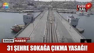 31 Şehre sokağa çıkma yasağı!