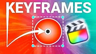 Ultimate guide to Keyframes in Final Cut Pro