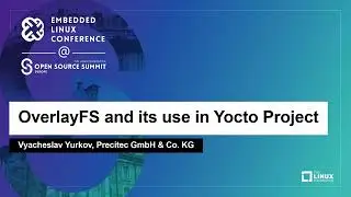 OverlayFS and its use in Yocto Project - Vyacheslav Yurkov, Precitec GmbH & Co. KG