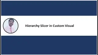 Power BI | Hierarchy Slicer in Custom Visual