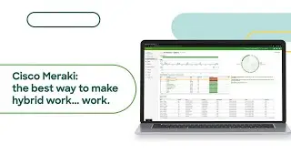 Hybrid Workforce Solutions | Cisco Meraki