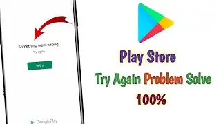 Play Store Try Again Problem Solve | Google Play Store Not Working | Play Store Nahi Chal Raha Hai