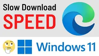 ✅How To Fix Microsoft Edge Slow Download Speed In Windows 11 (Quick & Easy) 👍Learning Hub