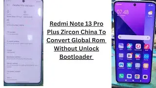 Redmi Note 13 Pro Plus Zircon China Rom To Convert International