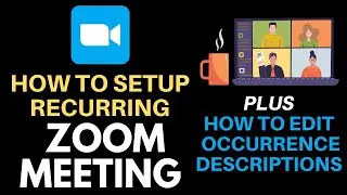 How To Setup a Recurring Zoom Meeting and Edit Occurrence Descriptions #zoomtipsandtricks #zoom