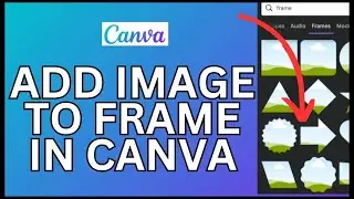 How to Add Image to Frame in Canva 2024?