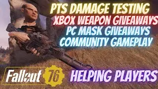 Fallout 76 Weapon Testing | Giveaways PC and Xbox | Helping Players!