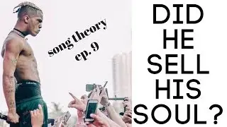 XXXTENTACION: He Sold His Soul to Satan? | Song Theory