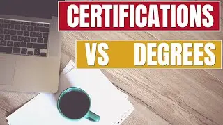 Certifications vs Degrees - Which is Right For You?