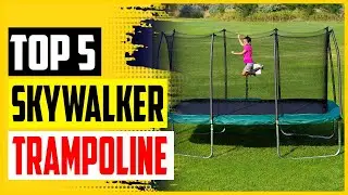 Top 5 Best Skywalker Trampoline in 2022– Reviews