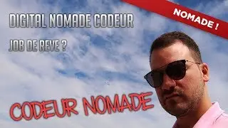 JOB DE RÊVE :  CODEUR DIGITAL NOMADE / CODEUR NOMADE