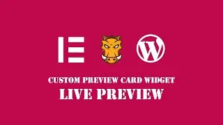 How to Build Custom Elementor Widgets - EP8 - Preview Card - Live Preview