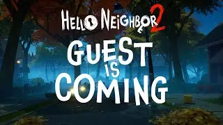 Hello Neighbor 2 - Guest is coming