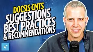 DOCSIS CMTS Suggestions, Best Practices and Recommendations