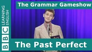 The Past Perfect Tense: The Grammar Gameshow Episode 13