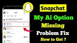 My Ai on Snapchat | How to Get My Ai on Snapchat | Snapchat My Ai Not Showing Problem Solve 2023