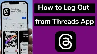 How to Log Out from Threads App?