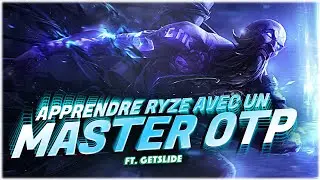 APPRENDRE A JOUER RYZE AVEC UN MASTER OTP (Ft Getslide)