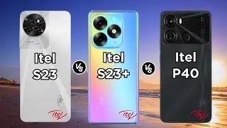 Itel S23 vs Itel S23+ vs Itel P40