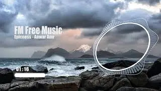 Epicness - Anwar Amr [Free Music – No Copyright]