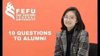 10 Questions to FEFU Alumni #2