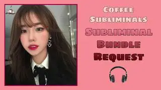 Subliminal Bundle Request | - Coffee Subliminals -