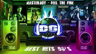 Masterboy - Feel The Fire (The Best '90s Songs)