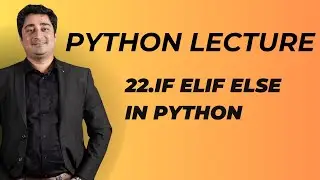 #22 Python Lecture | IF ELIF ELSE in Python