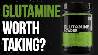 Is There Any Value In Taking Glutamine?