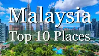 The 10 BEST PLACES to Visit in MALAYSIA | Travel Guide