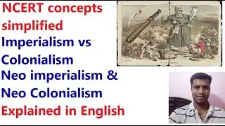 NCERT concepts simplified in English|Imperialism vs Colonialism|Neo Imperialism vs Neo Colonialism