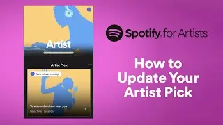 How to Update Your Artist Pick | Spotify for Artists