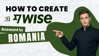 How To Create a Wise Account In Romania [step by step]