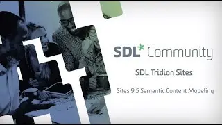 SDL Tridion Sites - Sites 9.5 Semantic Content Modeling