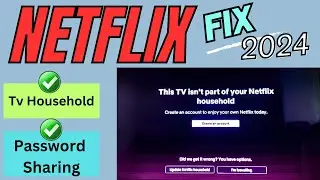 FIX This TV Isn’t Part of Your Netflix Household || Netflix Household Problem on Tv