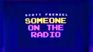 Scott Frenzel - Someone On The Radio (Lyric Video)