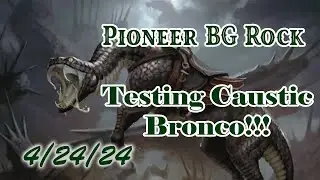 Testing Caustic Bronco! Pioneer BG Rock! (4/24/24)