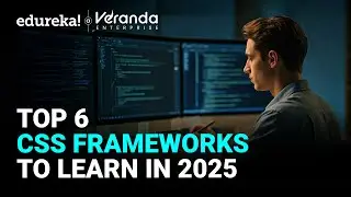 Top 6 CSS Frameworks to Learn in 2025 | Best CSS Framework for Web Development | Edureka