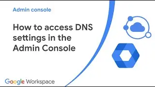 How to access DNS settings in the Admin Console