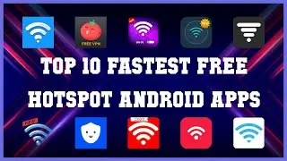 Top 10 Fastest Free Hotspot Android App | Review