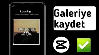 CapCuttan Yapılan Videoyu Galeriye Kaydetme