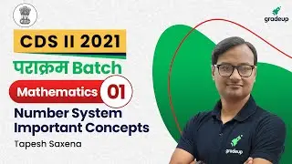 Number System |  Important Concepts for CDS II 2021 | CDS Maths Classes | पराक्रम Batch | Gradeup