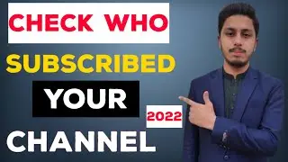 How To See Who is Subscribed To Your Channel 2022