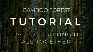 How I created this Bamboo Forest in UE4 Tutorial Part 2 - Putting it all together