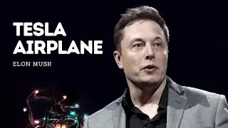 Elon Musk indirectly confirms Tesla Airplane by 2025.