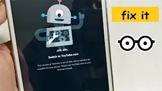 Switching to Youtube | How to FIX the out-of-date version