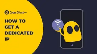 Step-by-Step Guide to Get a Dedicated IP | CyberGhost VPN