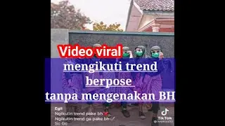 Video viral  mengikuti trend berpose tanpa mengenakan BH