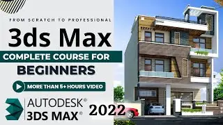 Full 3ds Max Course For Beginners | From Scratch to Professional | More that 5+ Hours Tutorial